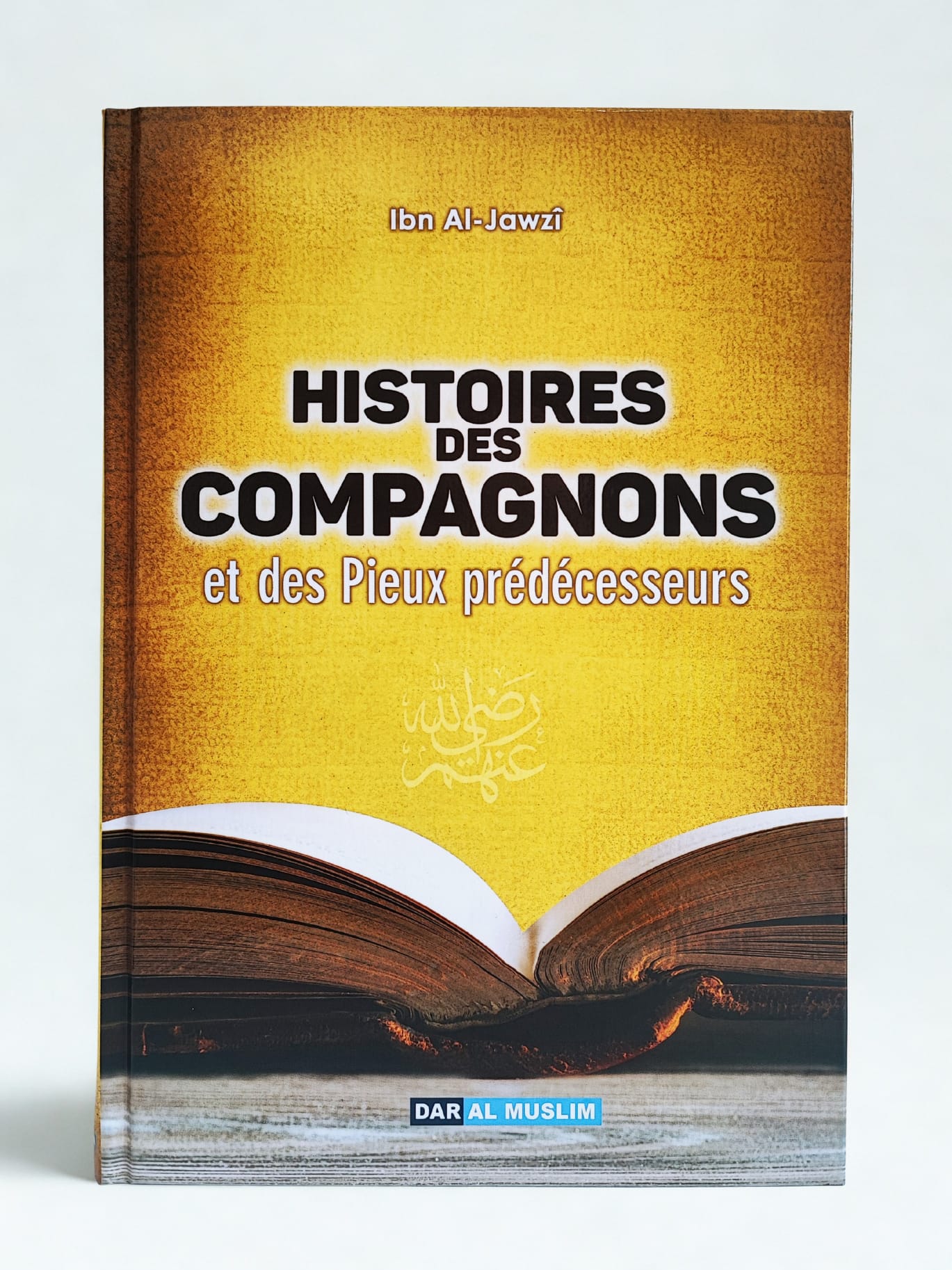L'histoire des compagnons et des pieux prédécesseurs - Ibn Al Jawzi