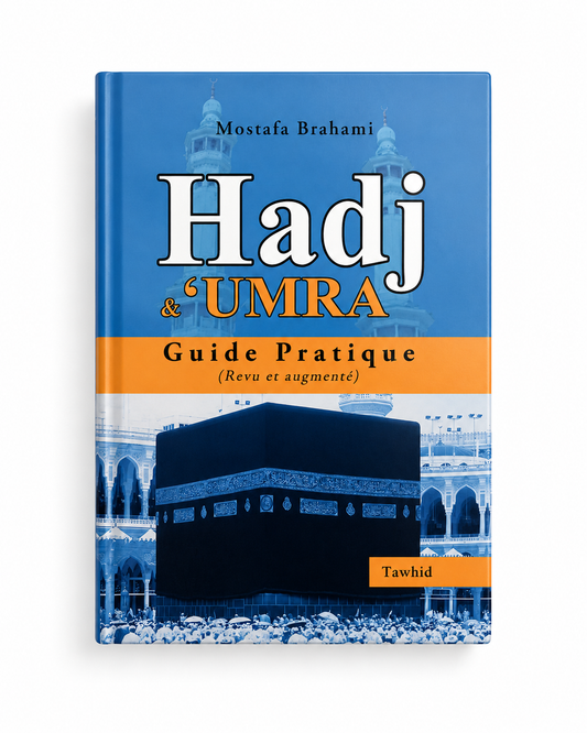 Hadj et Umra - Guide pratique - Mostafa Brahami