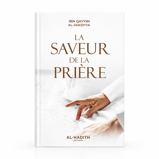 La saveur de la prière - Ibn Al-Qayyim Al-Jawziyya - al-Hadith