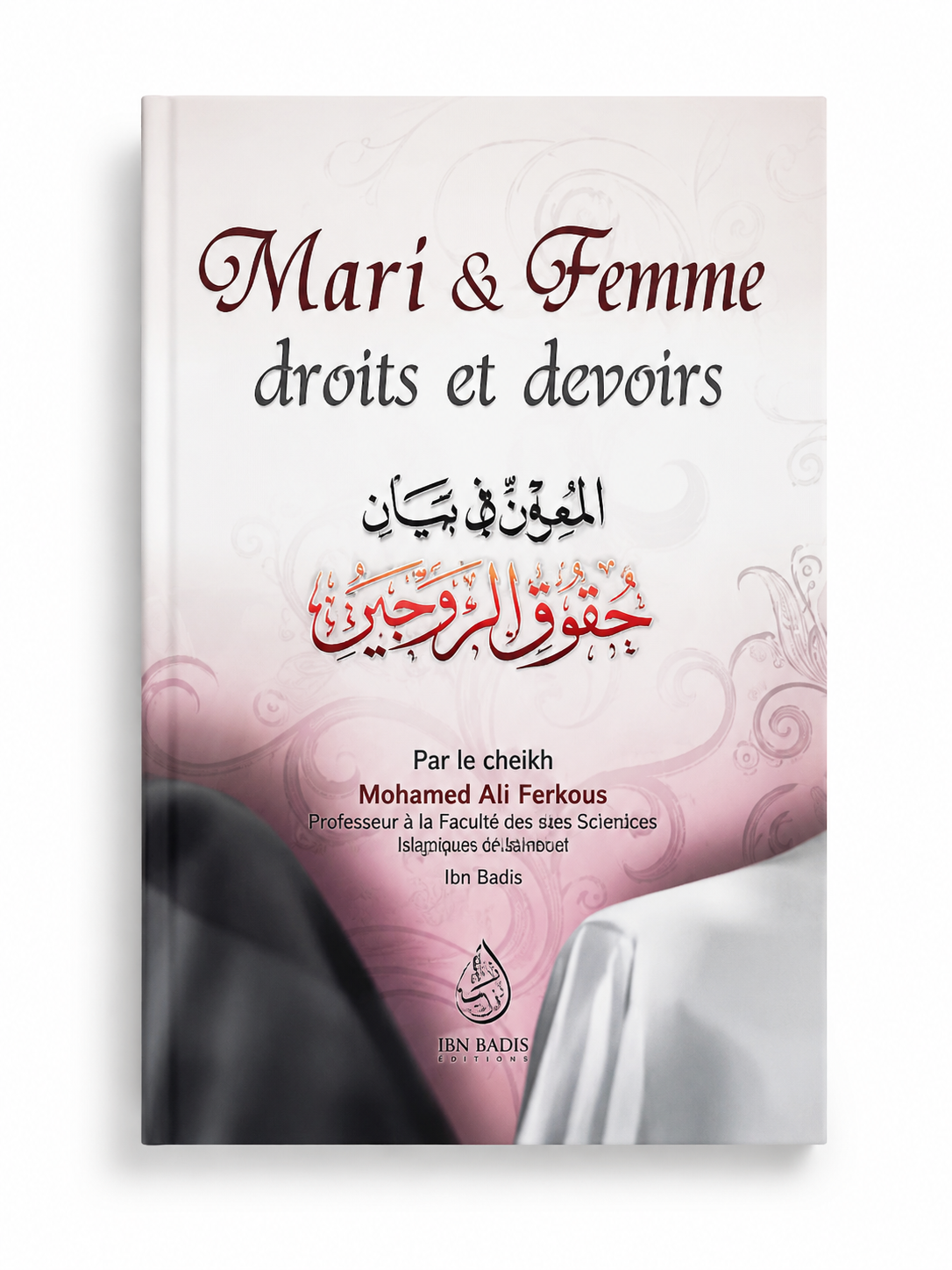 Mari et Femme : Droits et Devoirs – Mohamed Ali Ferkous - Ibn Badis