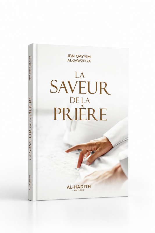 La saveur de la prière - Ibn Al-Qayyim Al-Jawziyya - al-Hadith