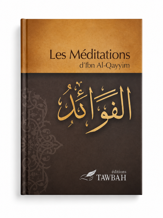 Les Méditations d'Ibn Al-Qayyim (Al-Fawâ'id) - Tawbah