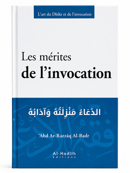 Les mérites de l'invocation - Abd Ar-Razzâq al-Badr